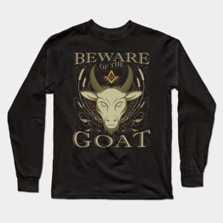 Beware of the Goat Masonic Freemason Long Sleeve T-Shirt